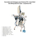 Máquina fresadora Ranuradora de Vierteaguas para Ventanas PVC | Auto Water Slot Milling Machine 3 Ejes – Carpintería PVC