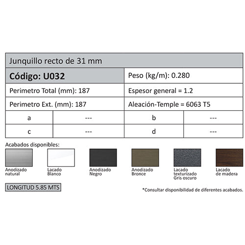 Junquillo Recto 31 mm. Espesor 1.1 mm. Largo 5.85 mts. Acabado Anodizado Bronze 15 Micron.