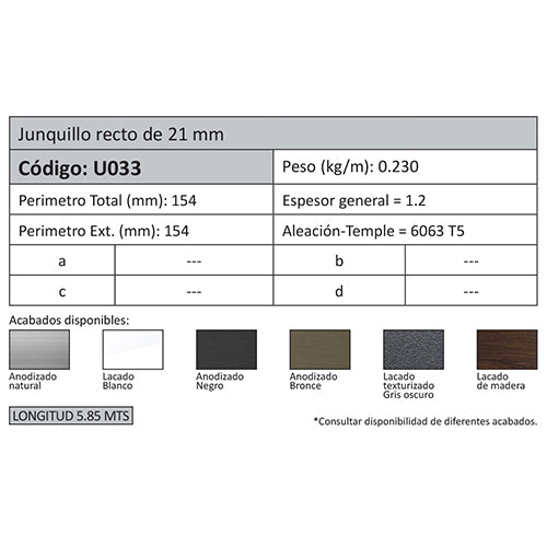 Junquillo Recto 21 mm. Espesor 1.1 mm. Largo 5.85 mts. Acabado Lacado Blanco.